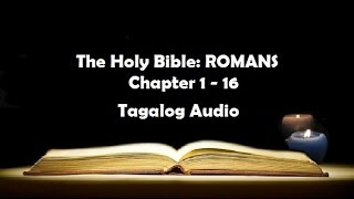 06 The Holy Bible ROMANS Chapter 1  16 Tagalog Audio [upl. by Aniwde]