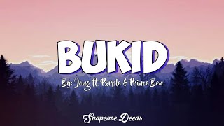 BUKID LYRICS  BY JONG FT PRXPLE amp PRINCE BEN [upl. by Adin]